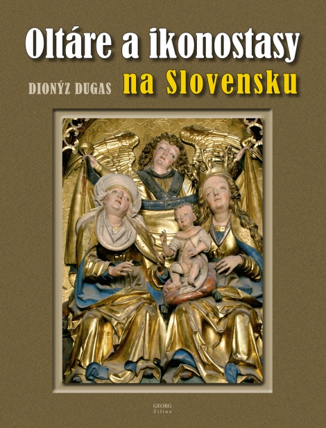 Oltáre a ikonostasy na Slovensku - 
