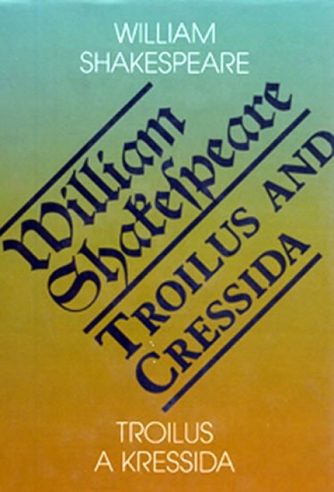 Troilus a Kressida / Troilus and Cressida - William Shakespeare
