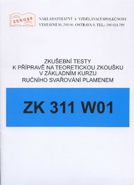 Zkušební testy ZK 311 W01 - k přípravě na teoretickou zkoušku v základním kurzu ručního svařování plamenem