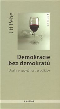Demokracie bez demokratů - Úvahy o společnosti a politice