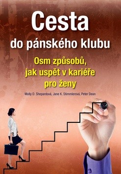 Cesta do pánského klubu - Molly D. Shepardová, Jane K. Stimmlerová, Peter Dean