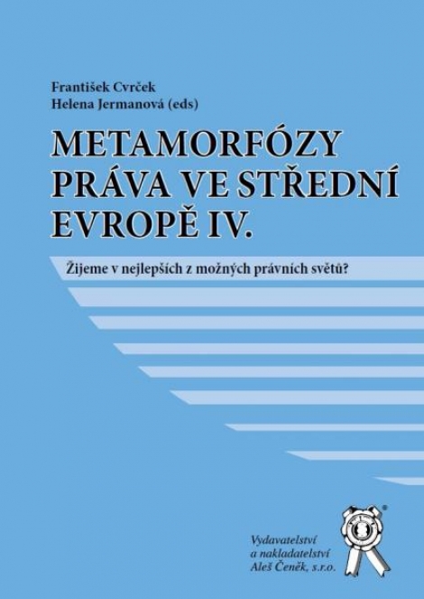 Metamorfózy práva ve střední evropě IV. - Žijeme v nejlepších z možných právních světu?