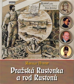 Pražská Rustonka a rod Rustonů - Miroslav Hubert