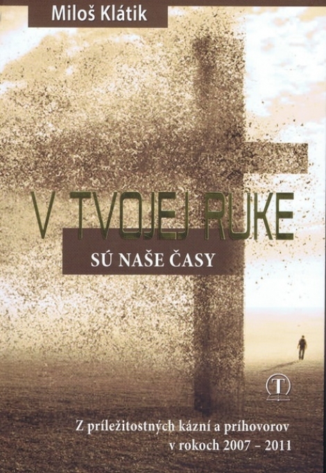 V Tvojej ruke sú naše časy - 
