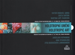 Holotropní umění - Katalog k výstavě holotropního umění /22.-26. dubna 2016/ Pražská křižovatka