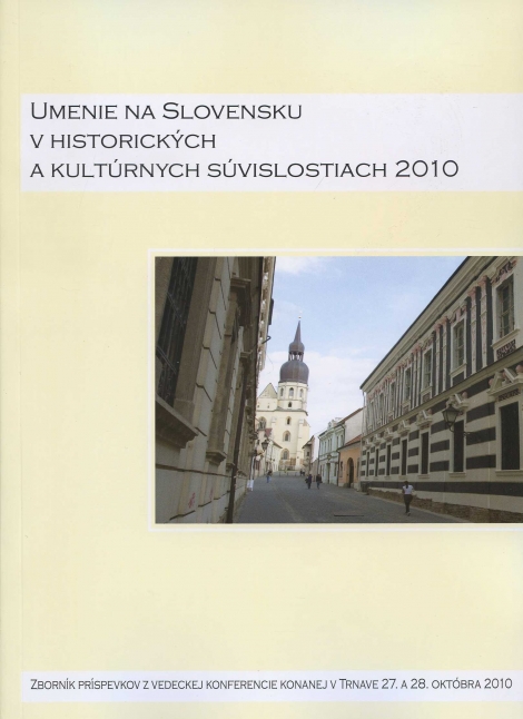 Umenie na Slovensku v historických a kultúrnych súvislostiach 2010 - 