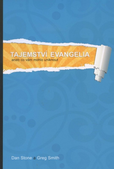 Tajemství evangelia - Dan Stone, Greg Smith