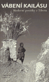 Vábení Kailásu - Moderní povídky z Tibetu