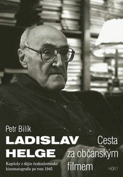 Ladislav Helge - Cesta za občanským filmem - Kapitoly z dějin československé kinematografie po roce 1945