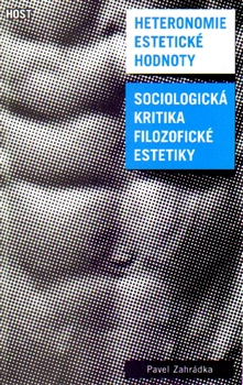 Heteronomie estetické hodnoty - Sociologická kritika filozofické estetiky