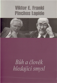 Bůh a člověk hledající smysl - 
