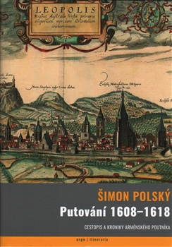 Putování 1608-1618 - Cestopis a kroniky arménského poutníka