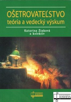 Ošetrovateľstvo – teória a vedecký výskum - 2. prepracované vydanie