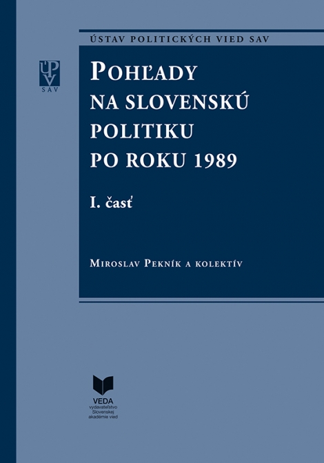 Pohľady na slovenskú politiku po roku 1989 (súbor I. a II. časť) - 