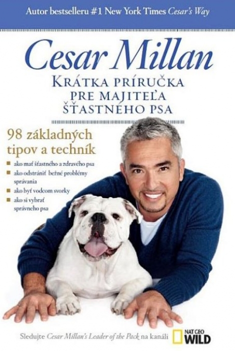 Krátka príručka pre majiteľa šťastného psa - Cesar Millan