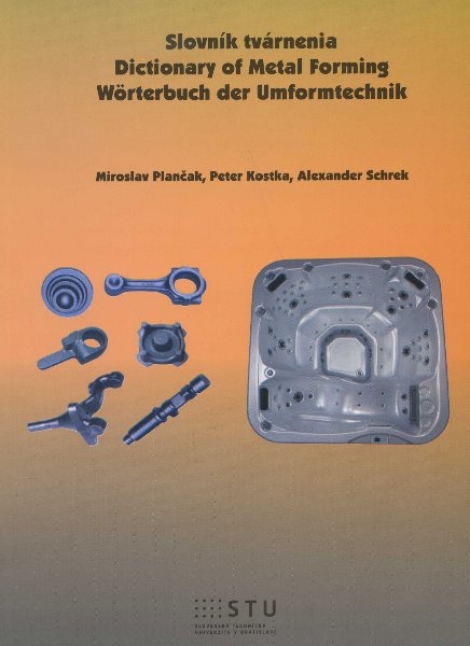 Slovník tvárnenia - dictionary of metal forming / worterbuch der umformtechnik