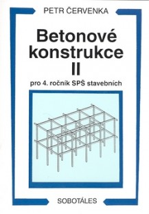 Betonové konstrukce II - pro 4. ročník SPŠ stavebních - 