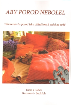 Aby porod nebolel - Lucie Groverová-Suchá, Radek Suchý