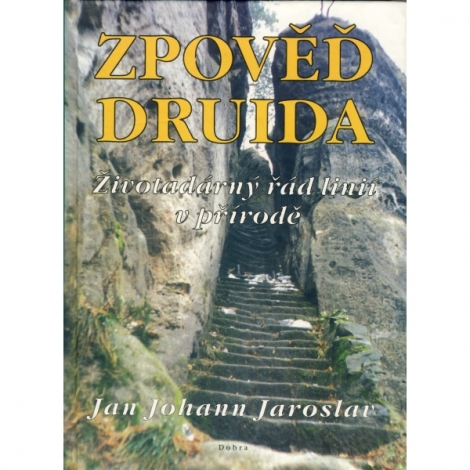 Zpověď Druida - Životodárný řád linií v přírodě