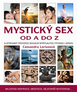 Mystický sex od A do Z - Ilustrovaný průvodce sexuální spiritualitou Východu i Západu