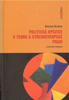 Politická opozice v teorii a středoevropské praxi - 