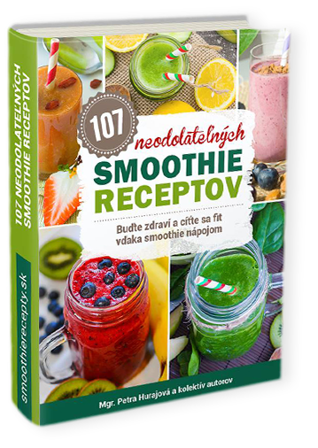 107 neodolateľných smoothie receptov - Buďte zdraví a cíťte sa fit vďaka smoothie nápojom