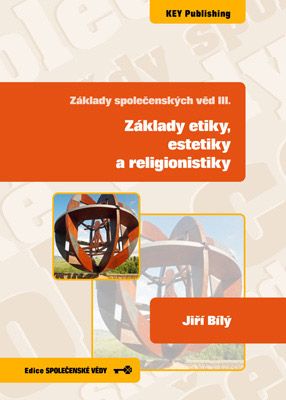 Základy společenských věd III. Základy etiky, estetiky a religionistiky - 