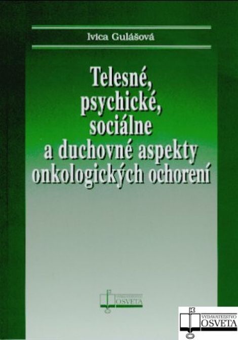 Telesné, psychické, sociálne a duchovné aspekty onkologických ochorení - 