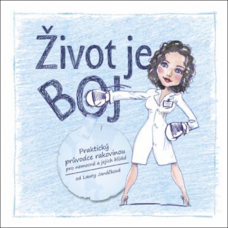 Život je boj - Praktický průvodce rakovinou pro nemocné a jejich blízké