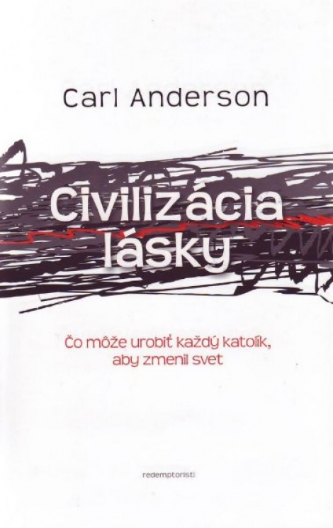 Civilizácia lásky - čo môže urobiť každý katolík, aby zmenil svet