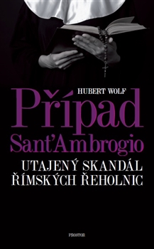 Případ Sant´Ambrogio - Utajený skandál římských řeholnic