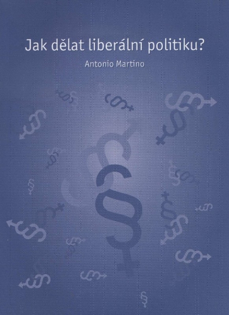 Jak dělat liberální politiku? - Antonio Martino