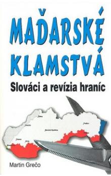 Maďarské klamstvá - Slováci a revízia hraníc