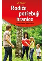 Rodiče potřebují hranice - Dovolte dětem, aby byly dětmi