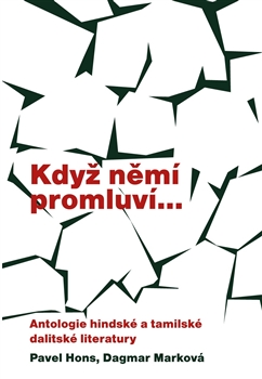 Když němí promluví... - Antologie hindské a tamilské dalitské literatury
