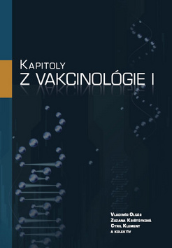 Kapitoly z vakcinológie I - Vladimír Oleár, Zuzana Krištúfková, Cyril Klement a kolektív autorov