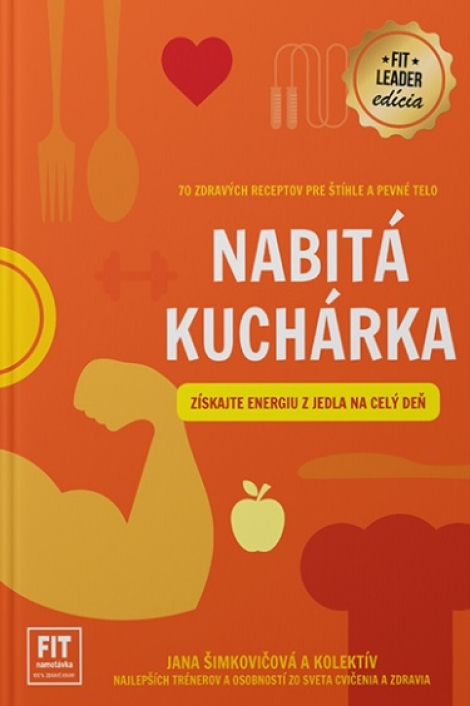 Nabitá kuchárka - 70 zdravých receptov pre štíhle a pevné telo