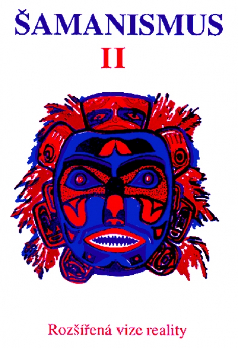 Šamanismus II  Rozšířená vize reality - 