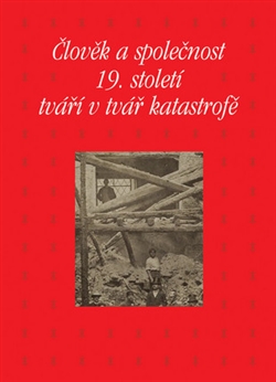 Člověk a společnost 19. století tváří v tvář katastrofě - 