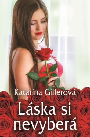 Láska si nevyberá - Katarína Gillerová