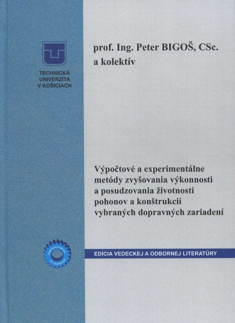 Výpočtové a experimentálne metódy zvyšovania výkonnosti a posudzovania životnosti pohonov a konštruk - 