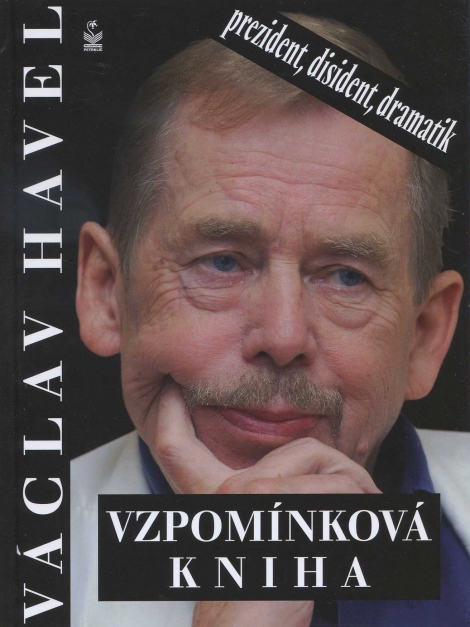 Václav Havel. Vzpomínková kniha - prezident, disident, dramatik