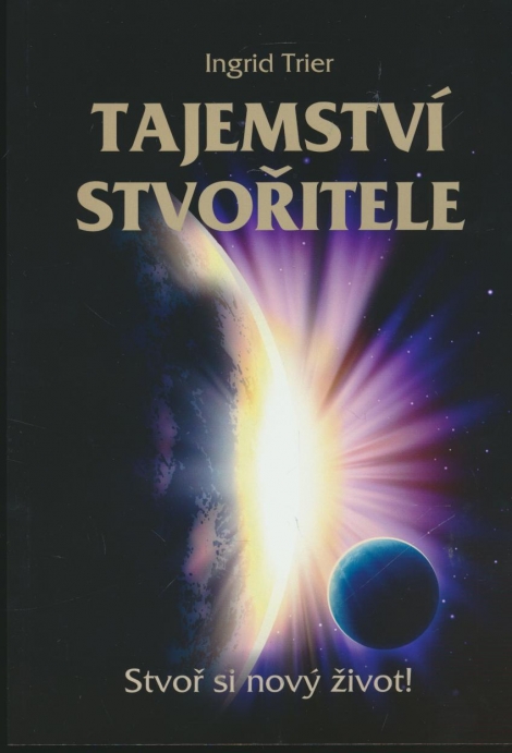 Tajemství Stvořitele - Stvoř si nový život!