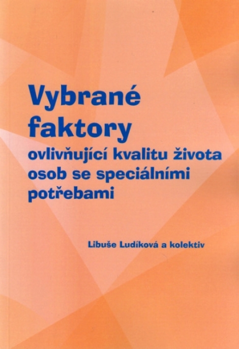 Vybrané faktory - ovlivňující kvalitu života osob se speciálními potřebami