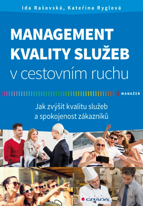 Management kvality služeb v cestovním ruchu - Jak zvýšit kvalitu služeb a spokojenost zákazníků