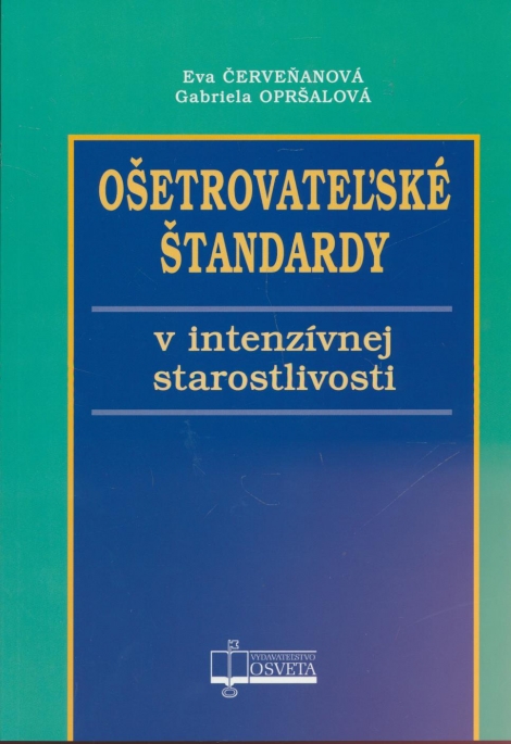 Ošetrovateľské štandardy v intenzívnej starostlivosti - 