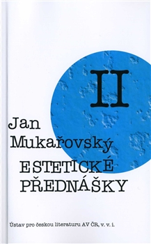 Estetické přednášky II. - Jan Mukařovský, Marie Havránková, Milan Jankovič