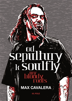 Od Sepultury k Soulfly - My Bloody Roots