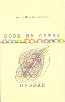 Rosa na ostří. Dvořák - 