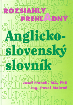 Rozsiahly prehľadný anglicko-slovenský slovník - Josef Fronek, Pavel Mokráň